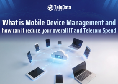 What is Mobile Device Management and How Can It Reduce Your Overall IT and Telecom Spend?